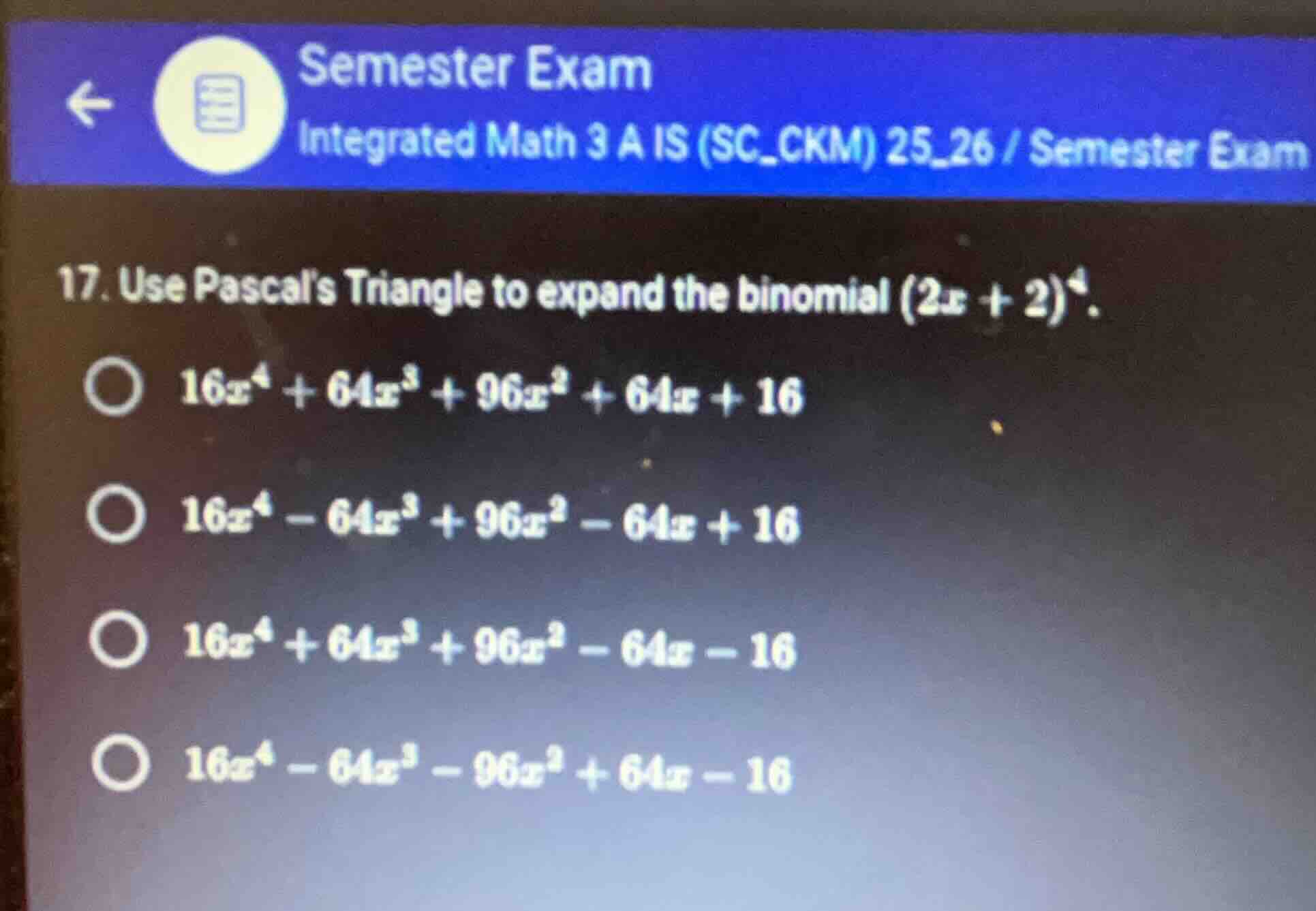 17. use pascals triangle to expand the binomial \\((2x + 2)^4\\). \\(16…
