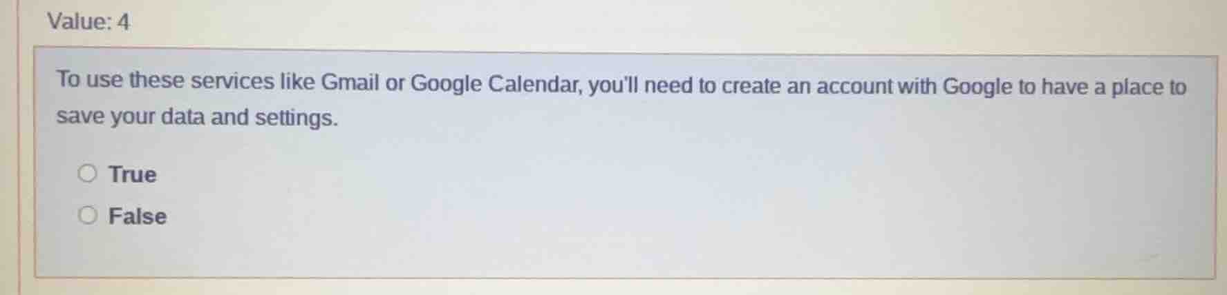 value: 4 to use these services like gmail or google calendar, youll nee…