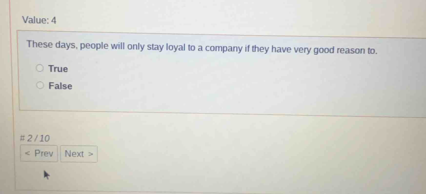 value: 4 these days, people will only stay loyal to a company if they h…