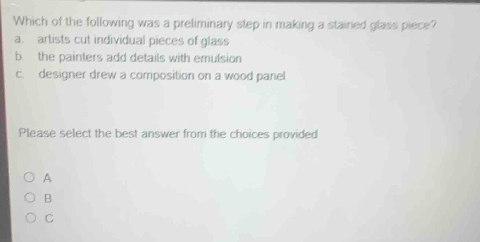 which of the following was a preliminary step in making a stained glass…