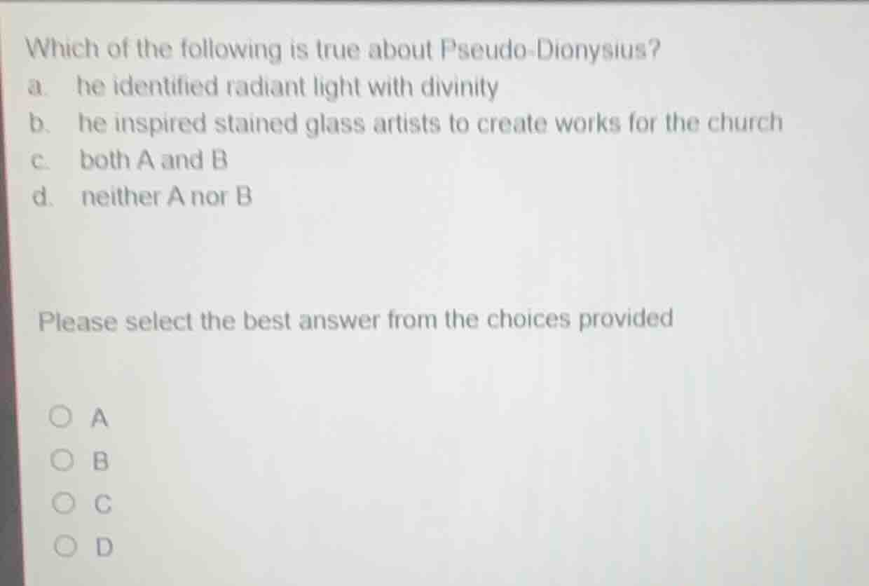 which of the following is true about pseudo-dionysius? a. he identified…