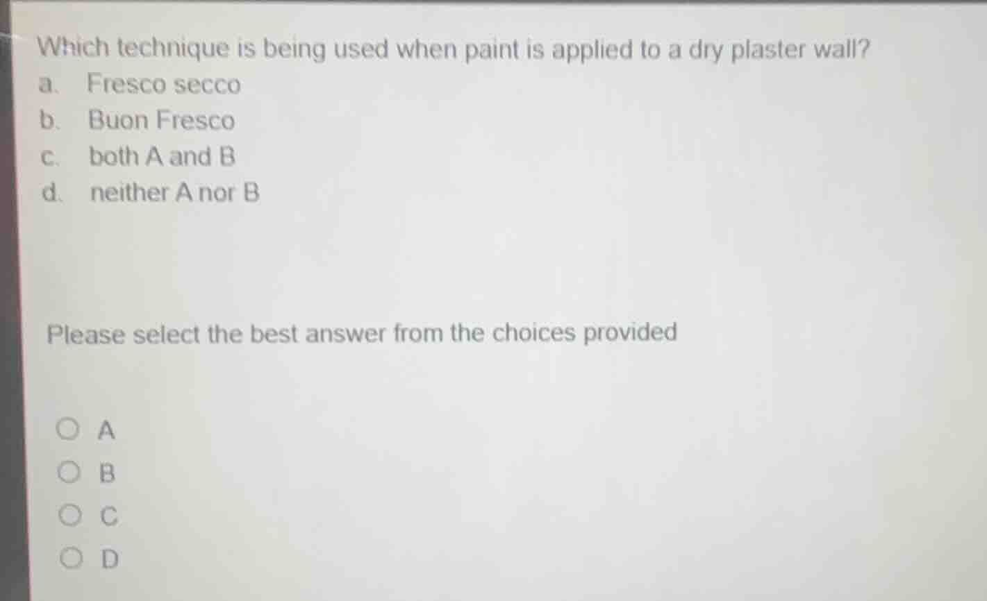 which technique is being used when paint is applied to a dry plaster wa…