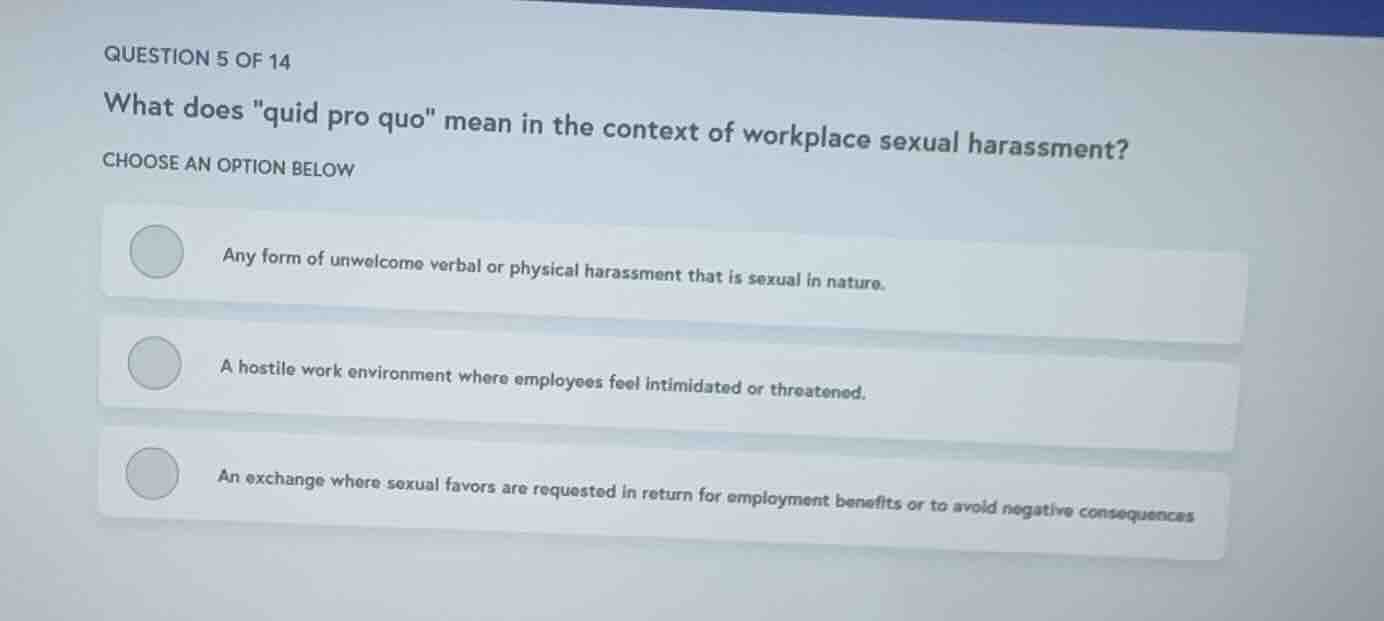 question 5 of 14 what does \quid pro quo\ mean in the context of workpl…