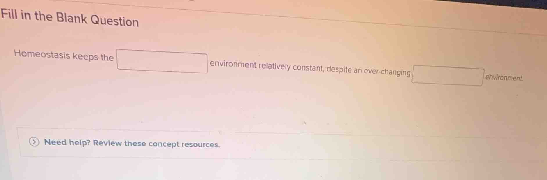 fill in the blank question homeostasis keeps the blank environment rela…