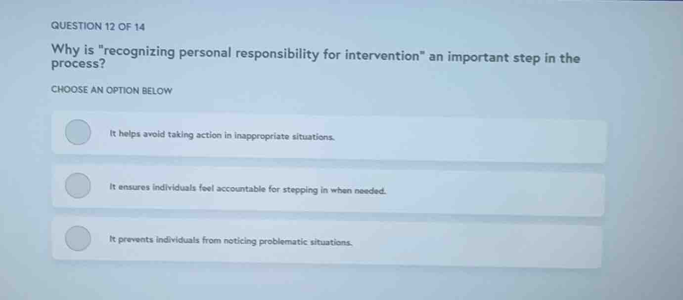 question 12 of 14 why is ecognizing personal responsibility for interve…