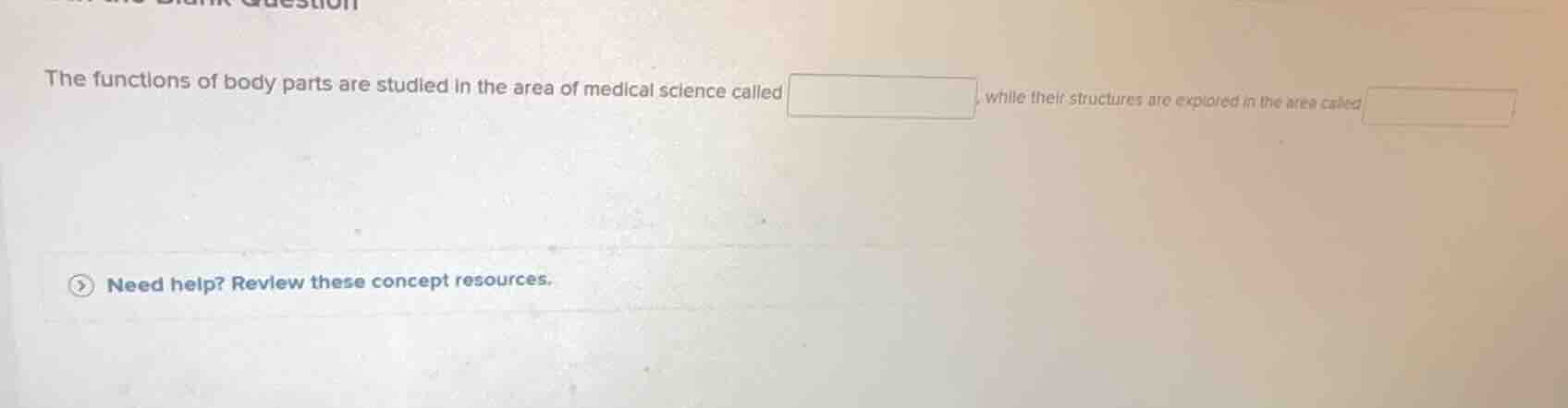 the functions of body parts are studied in the area of medical science …