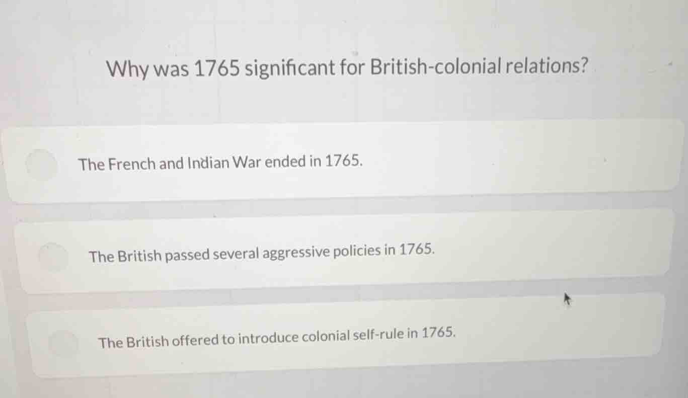 why was 1765 significant for british-colonial relations? the french and…