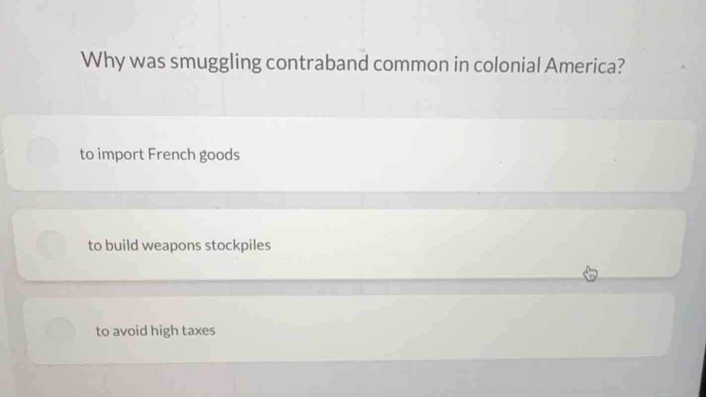why was smuggling contraband common in colonial america? to import fren…