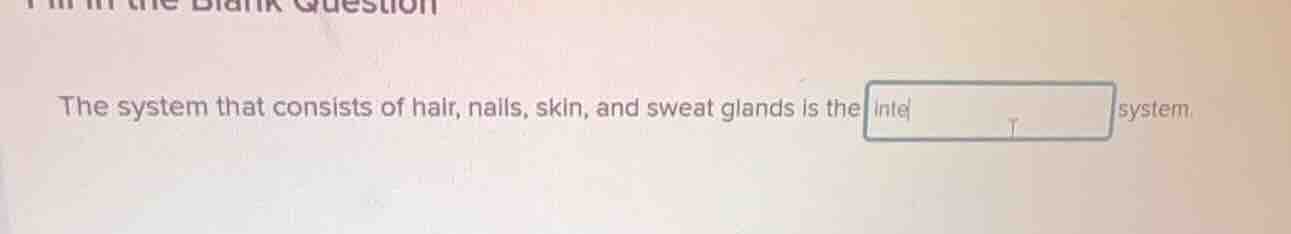 fill in the blank question the system that consists of hair, nails, ski…