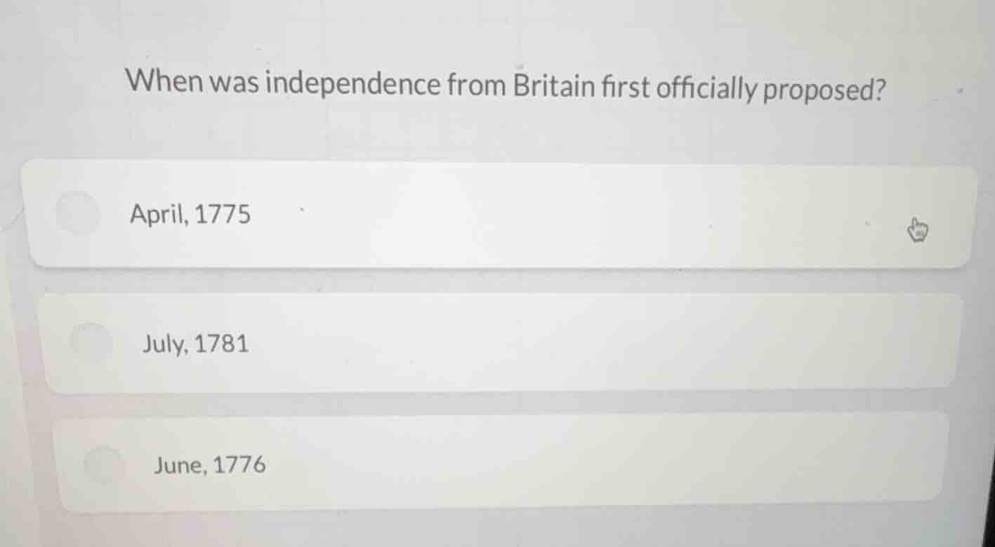 when was independence from britain first officially proposed? april, 17…