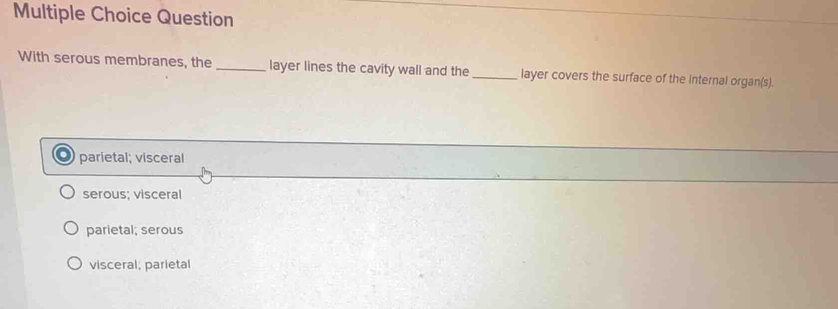 multiple choice question with serous membranes, the ______ layer lines …