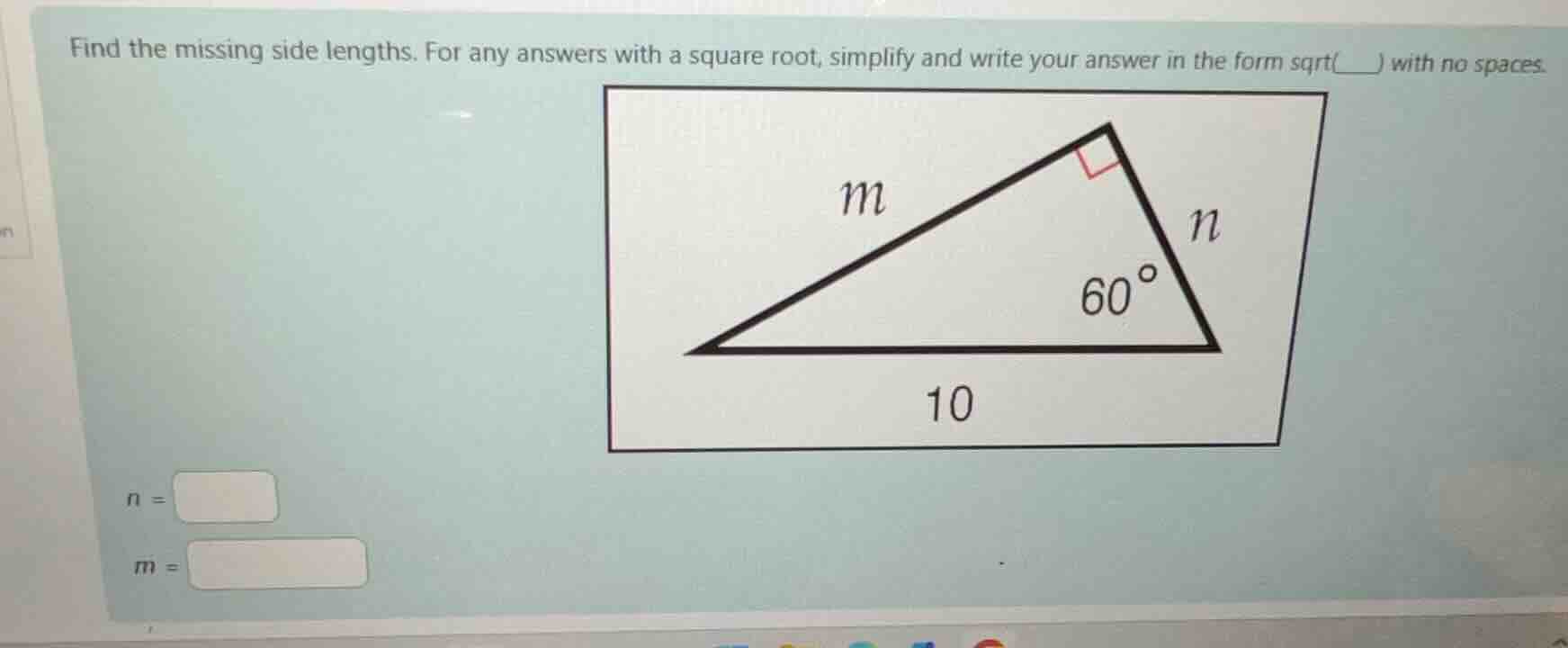 find the missing side lengths. for any answers with a square root, simp…