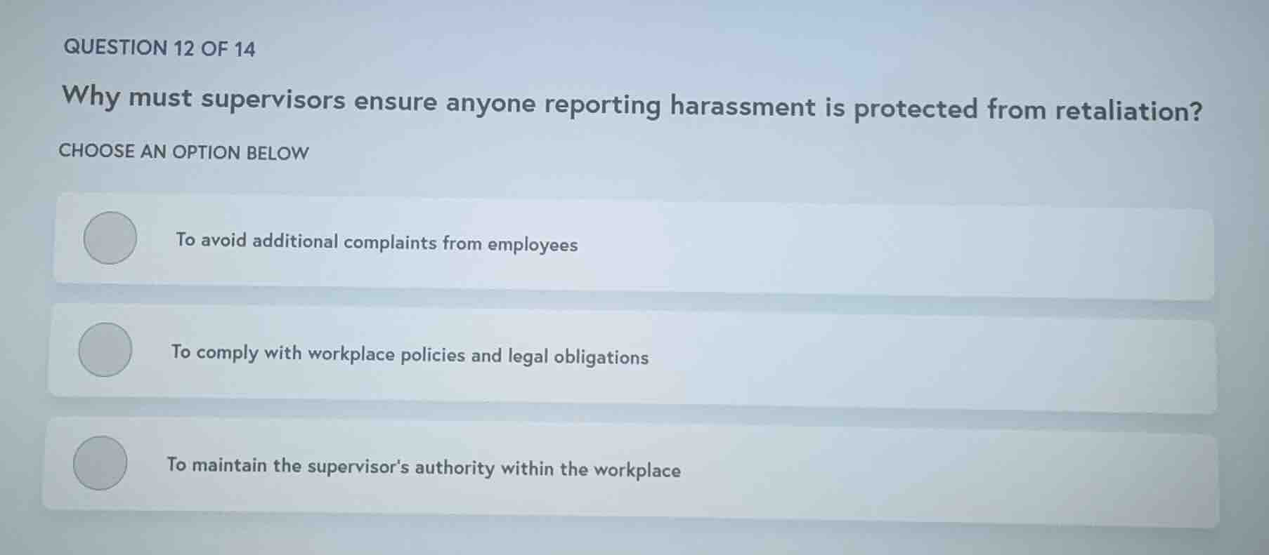 question 12 of 14 why must supervisors ensure anyone reporting harassme…