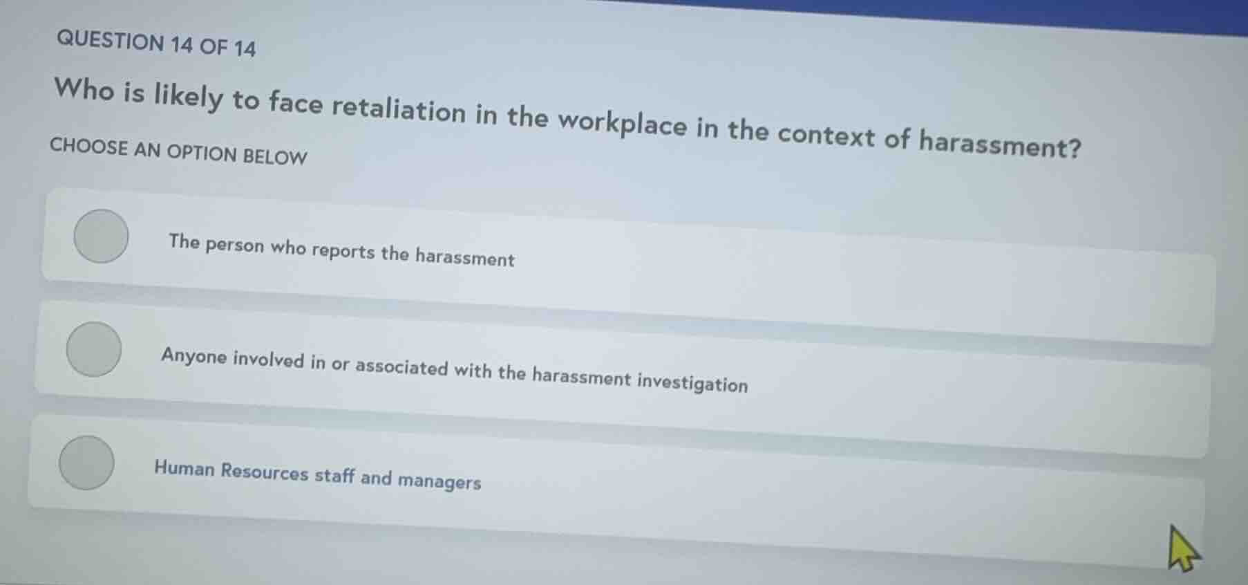 question 14 of 14 who is likely to face retaliation in the workplace in…