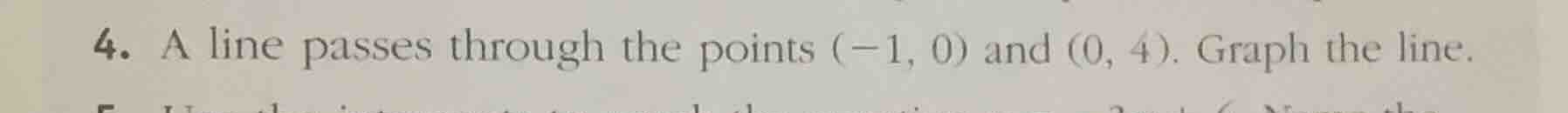 4. a line passes through the points \\((-1, 0)\\) and \\((0, 4)\\). gra…
