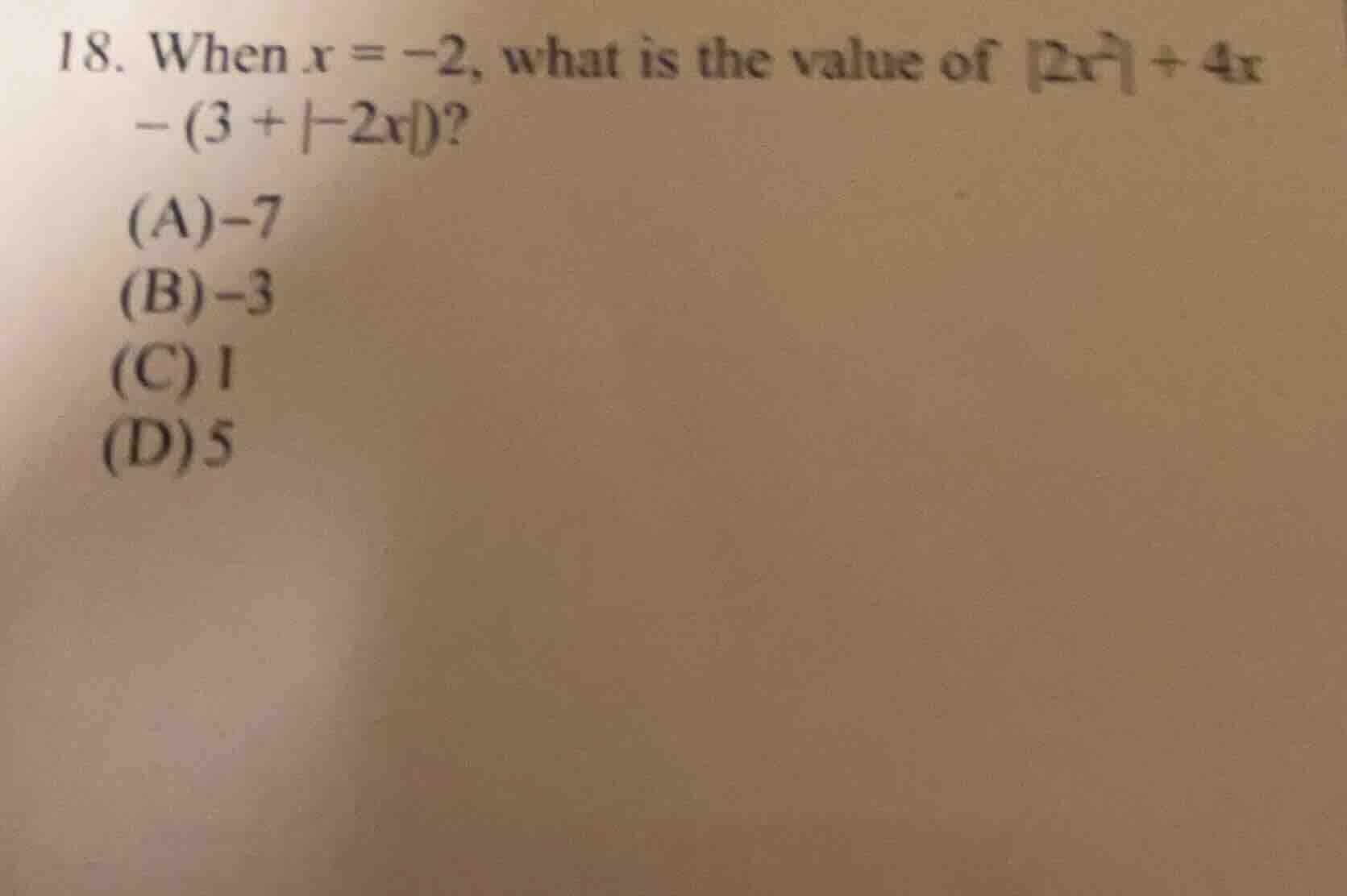 18. when \\(x = -2\\), what is the value of \\(|2x^2| + 4x - (3 + |-2x|…