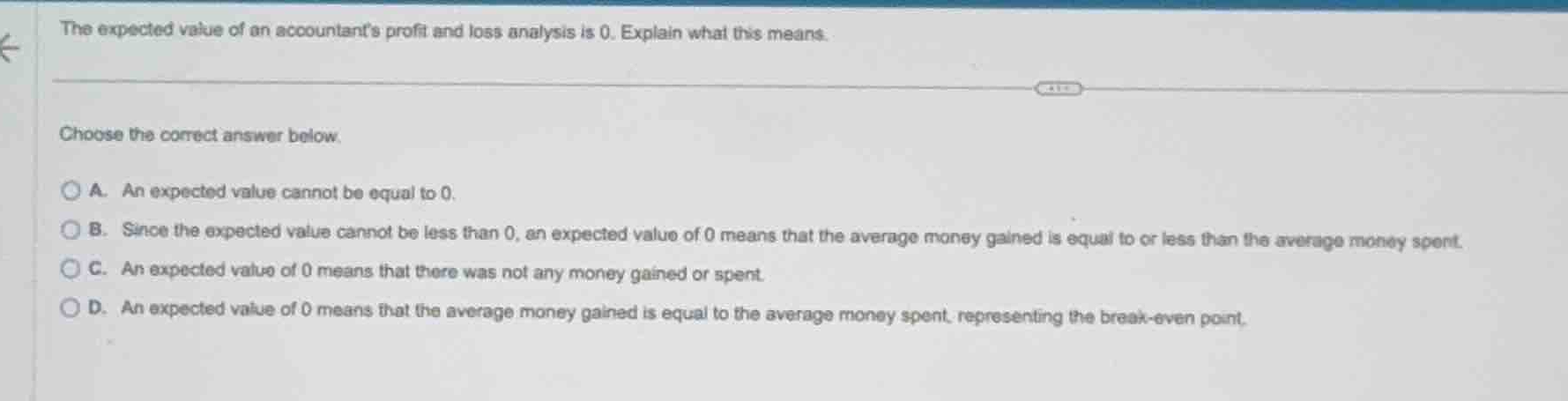 the expected value of an accountants profit and loss analysis is 0. exp…