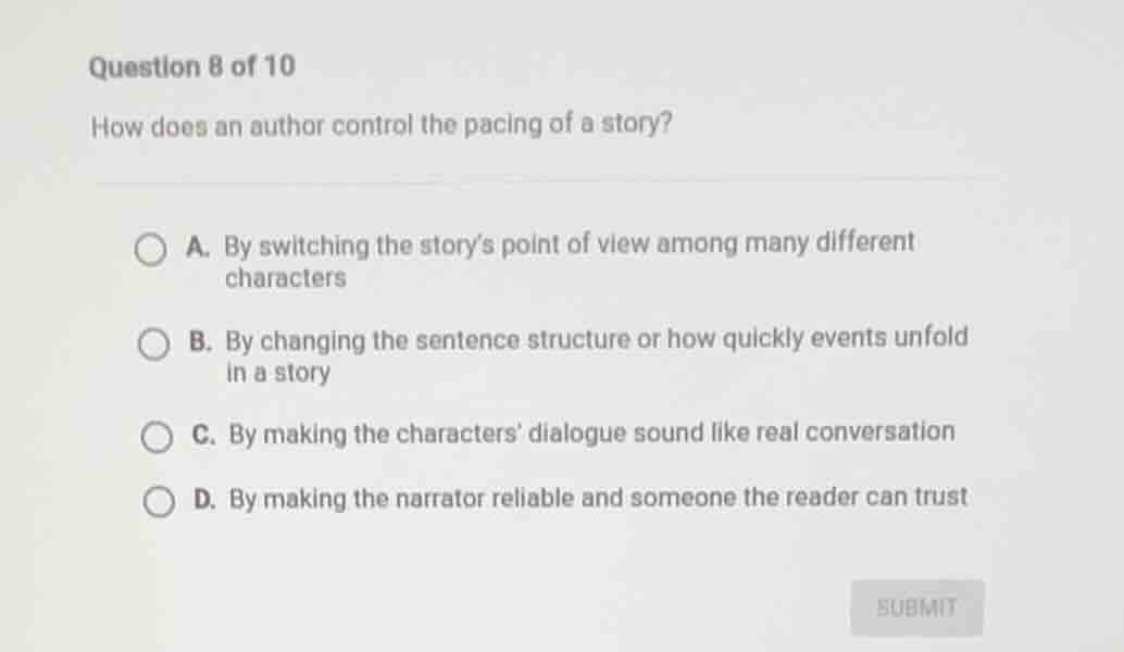 question 8 of 10 how does an author control the pacing of a story? a. b…