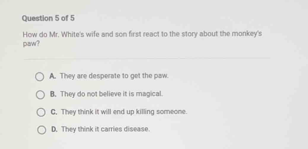 question 5 of 5 how do mr. whites wife and son first react to the story…