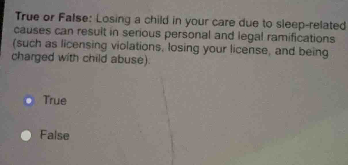 true or false: losing a child in your care due to sleep-related causes …