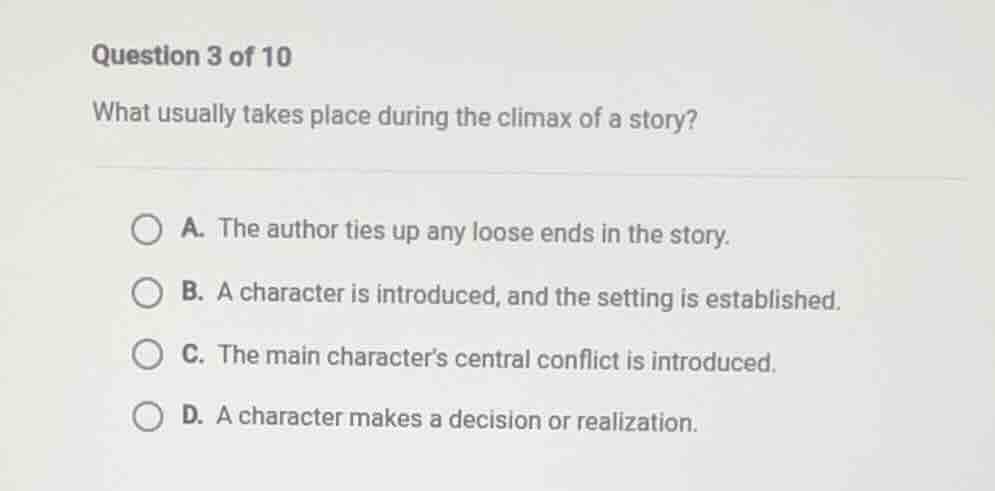 question 3 of 10 what usually takes place during the climax of a story?…