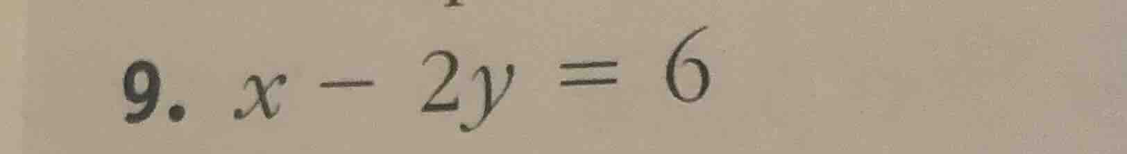9. \\(x - 2y = 6\\)