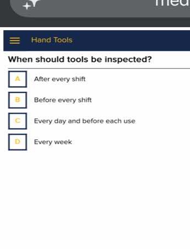 hand tools when should tools be inspected? a after every shift b before…
