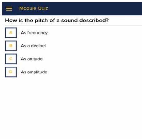 module quiz how is the pitch of a sound described? a as frequency b as …