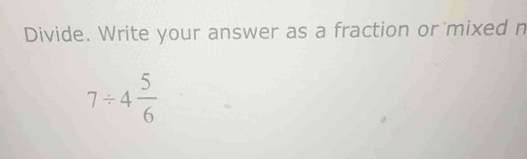 divide. write your answer as a fraction or mixed number. (7 \\div 4\\fr…