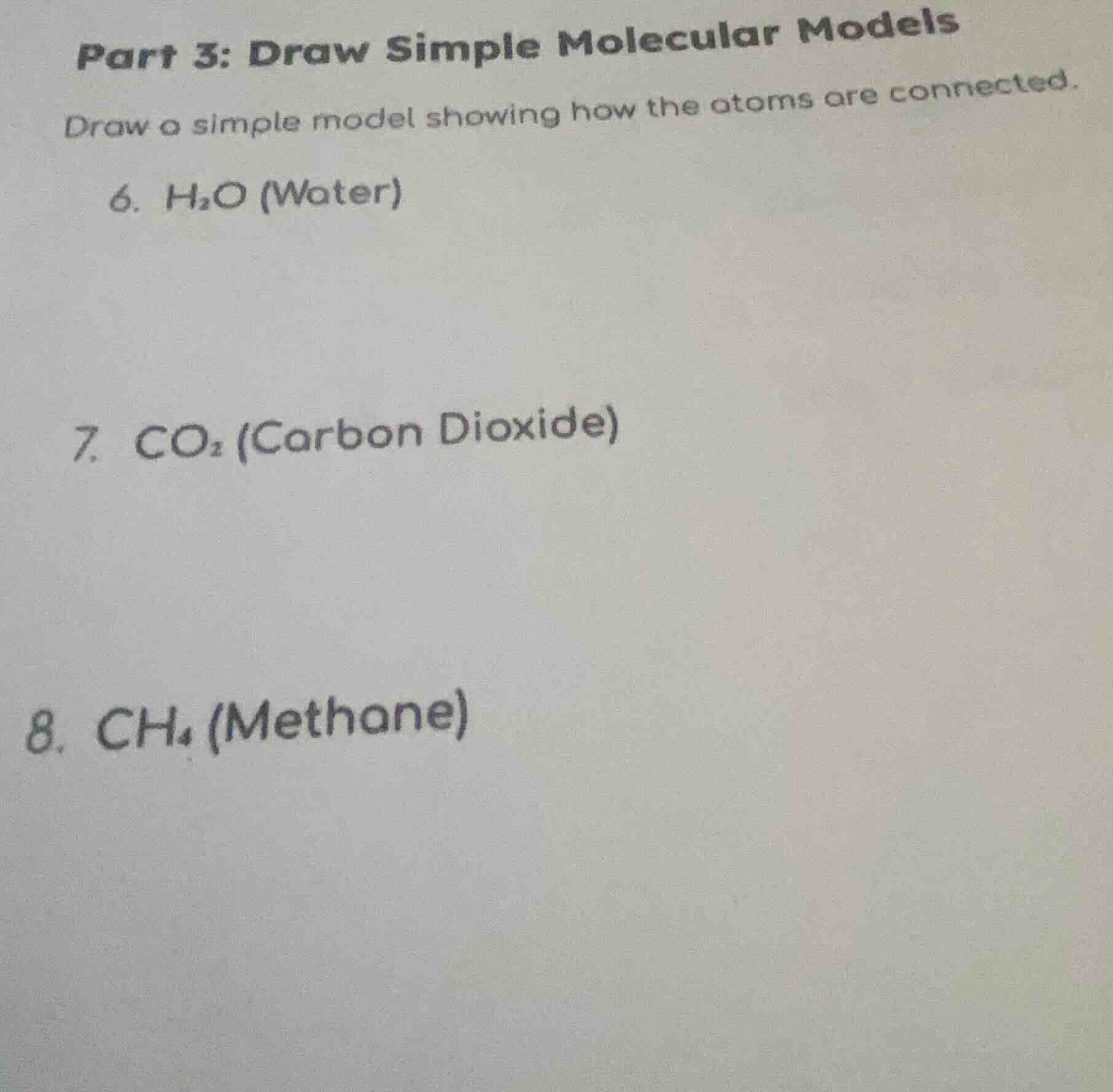 part 3: draw simple molecular models draw a simple model showing how th…