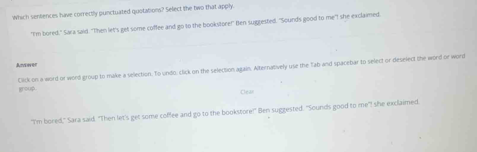 which sentences have correctly punctuated quotations? select the two th…