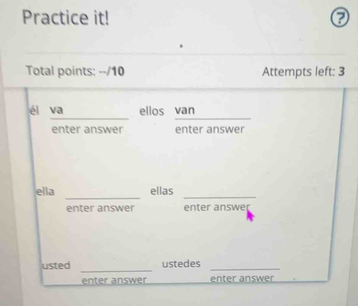 él va ellos van ella enter answer ellas enter answer usted enter answer…