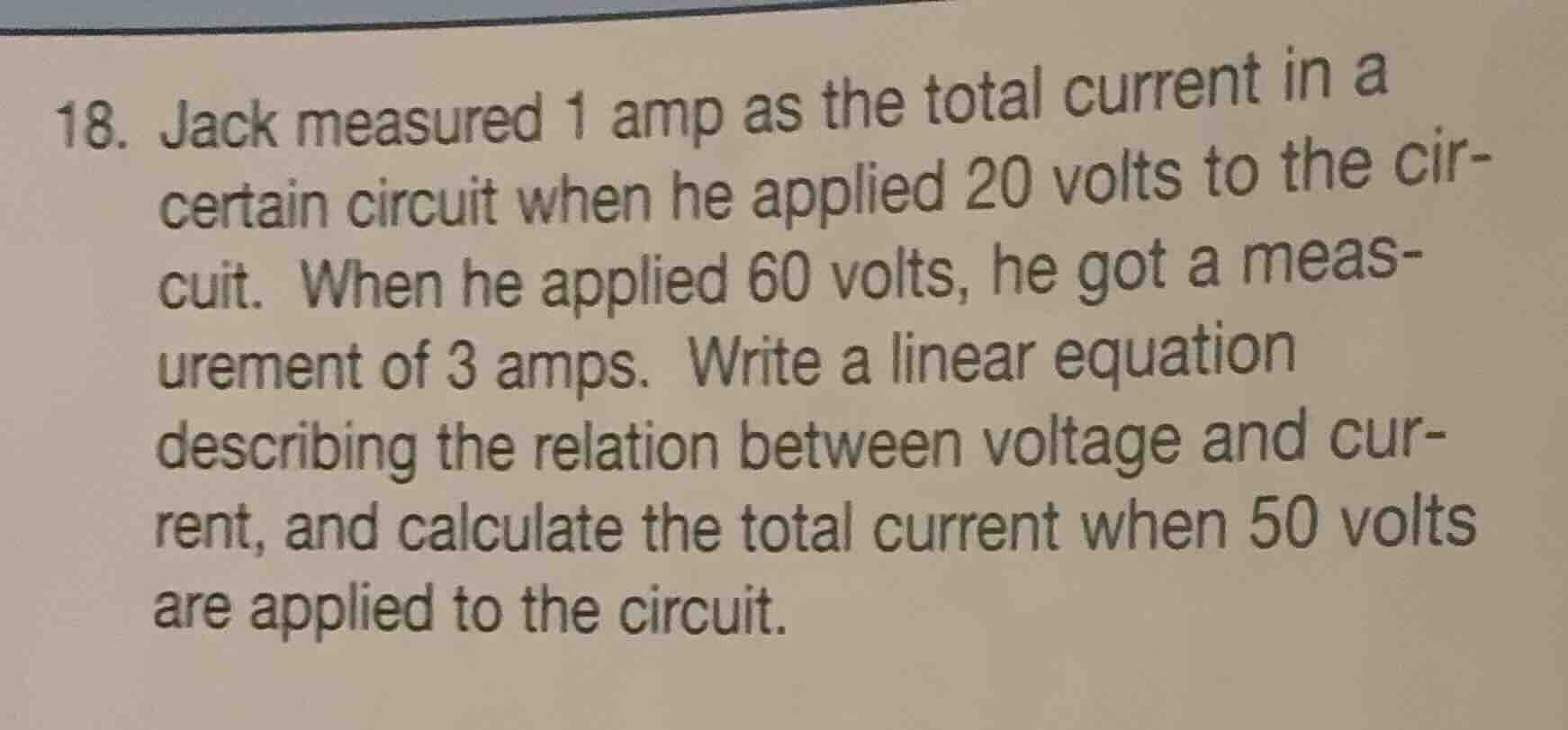 18. jack measured 1 amp as the total current in a certain circuit when …