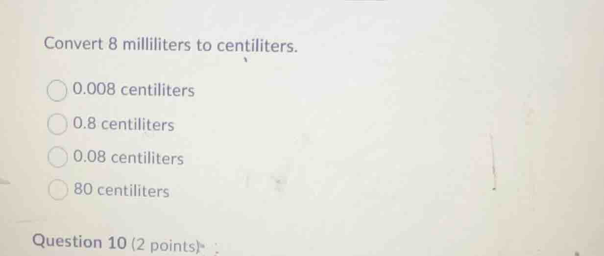 convert 8 milliliters to centiliters. 0.008 centiliters 0.8 centiliters…