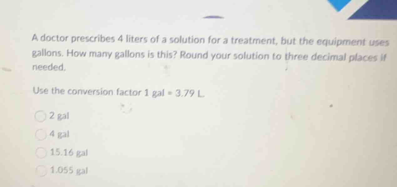 a doctor prescribes 4 liters of a solution for a treatment, but the equ…