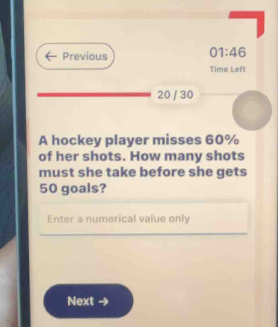 a hockey player misses 60% of her shots. how many shots must she take b…