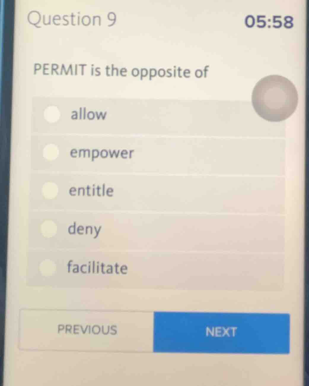 question 9 permit is the opposite of allow empower entitle deny facilit…