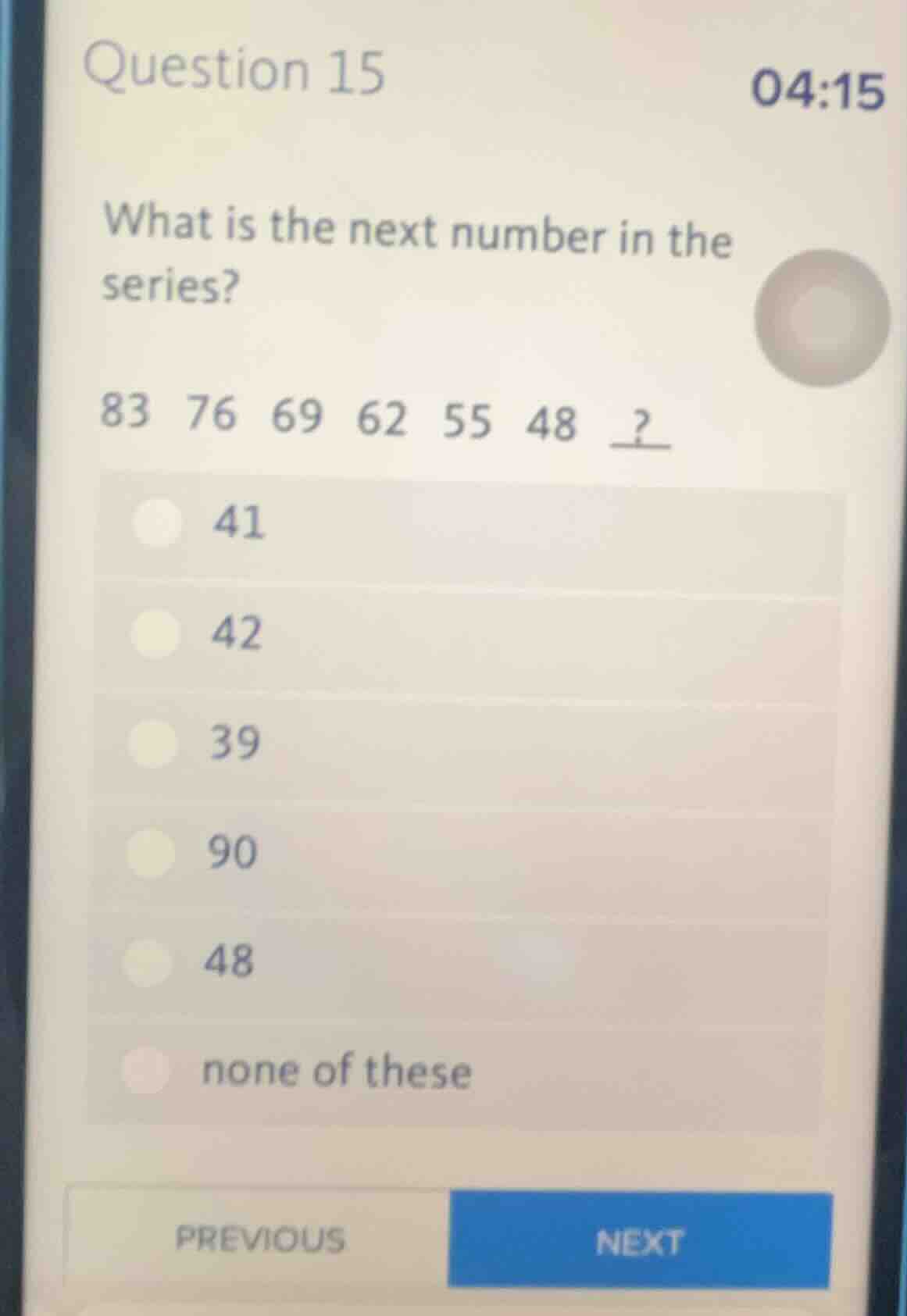 question 15 what is the next number in the series? 83 76 69 62 55 48 ? …