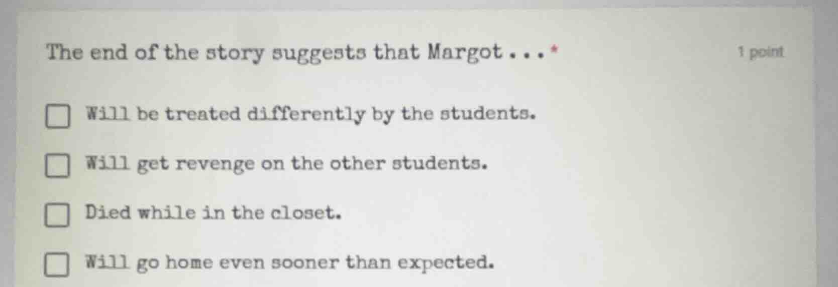 the end of the story suggests that margot...* will be treated different…
