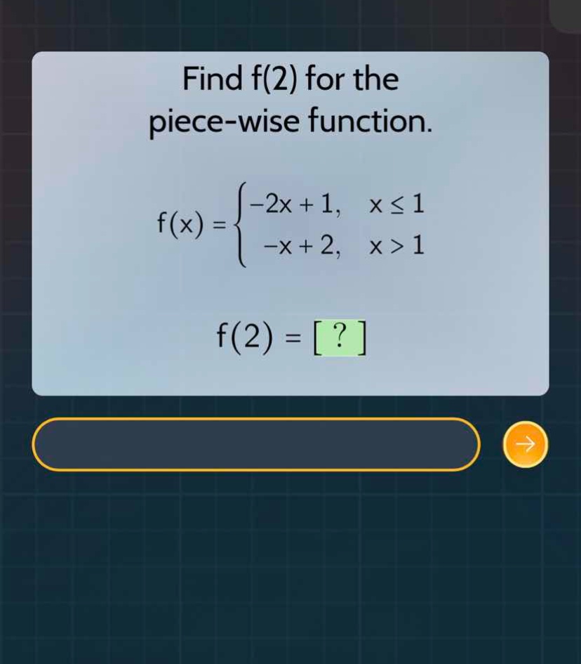 find f(2) for the piece-wise function. \\f(x) = \\begin{cases} -2x + 1,…