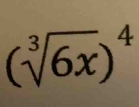 \\(\\sqrt3{6x})^4\\