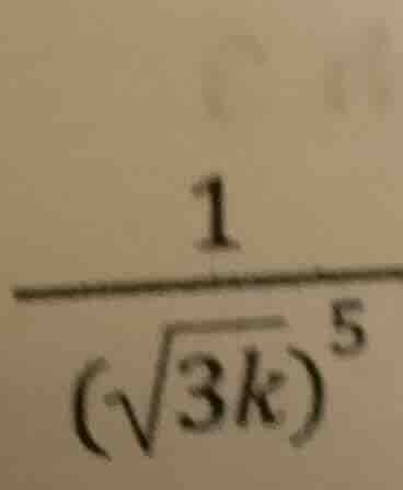 \\\\frac{1}{(\\sqrt{3k})^5}\\