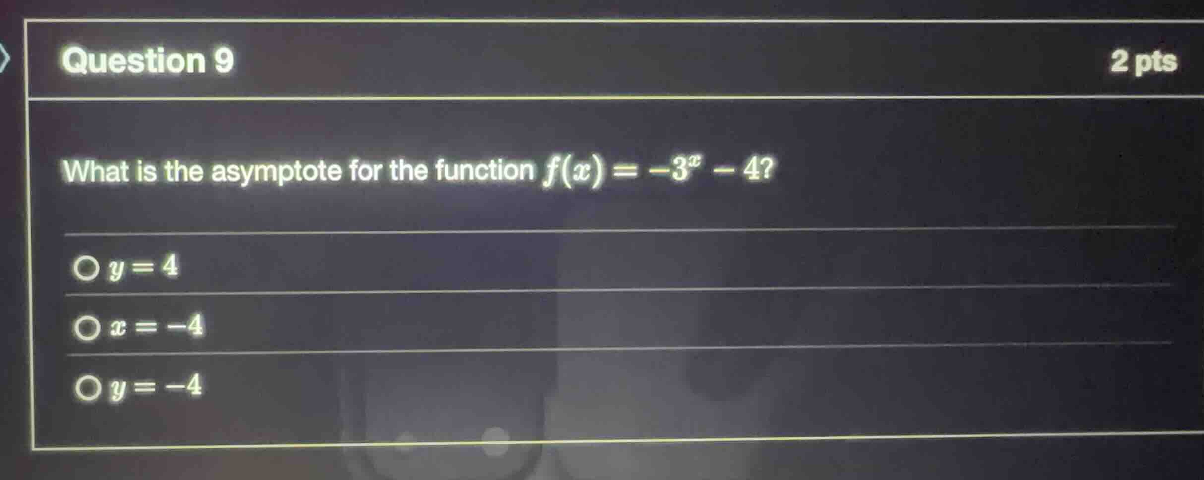 question 9 what is the asymptote for the function (f(x) = -3^x - 4)? \\…