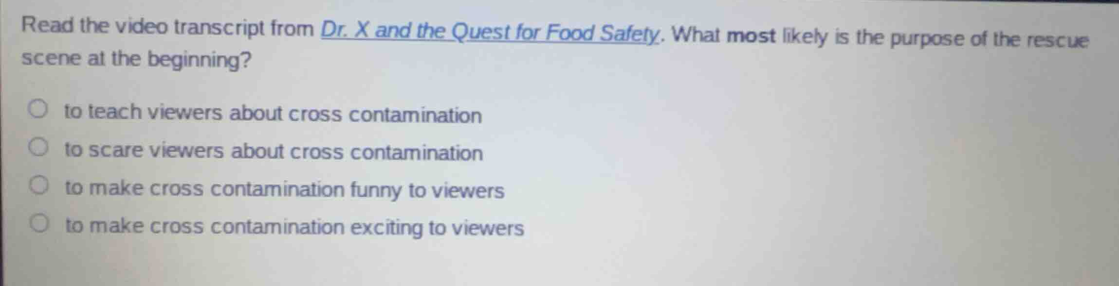 read the video transcript from dr. x and the quest for food safety. wha…