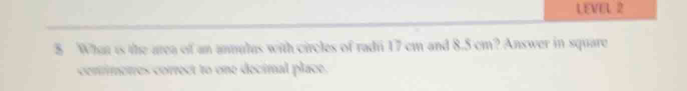 8 what is the area of an annulus with circles of radii \\(17\\text{ cm}…