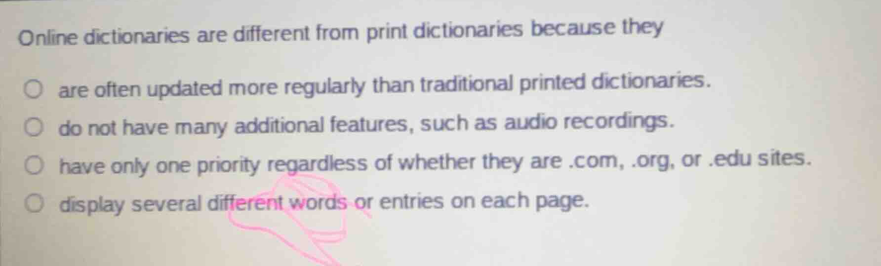 online dictionaries are different from print dictionaries because they …