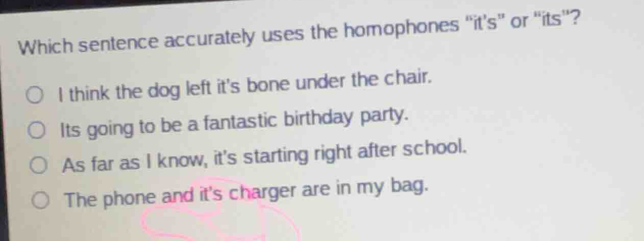 which sentence accurately uses the homophones \its\ or \its\? - i think…