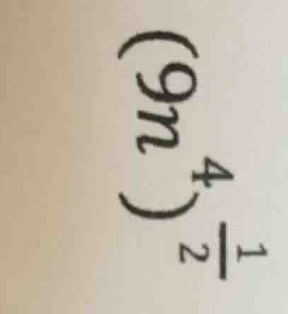 \\ (9n^4)^{\\frac{1}{2}} \\