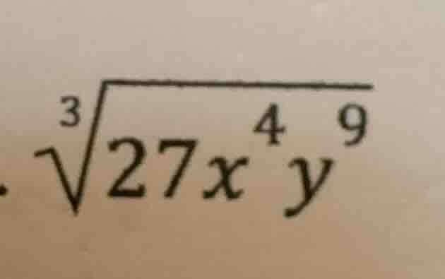 \\\\sqrt3{27x^4y^9}\\