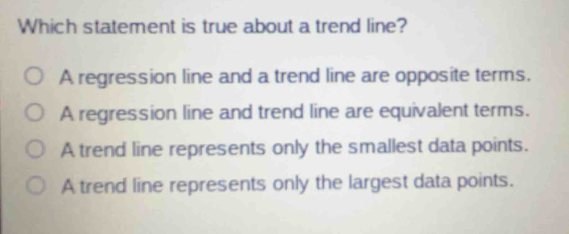 which statement is true about a trend line? a regression line and a tre…